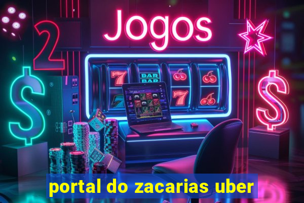 portal do zacarias uber